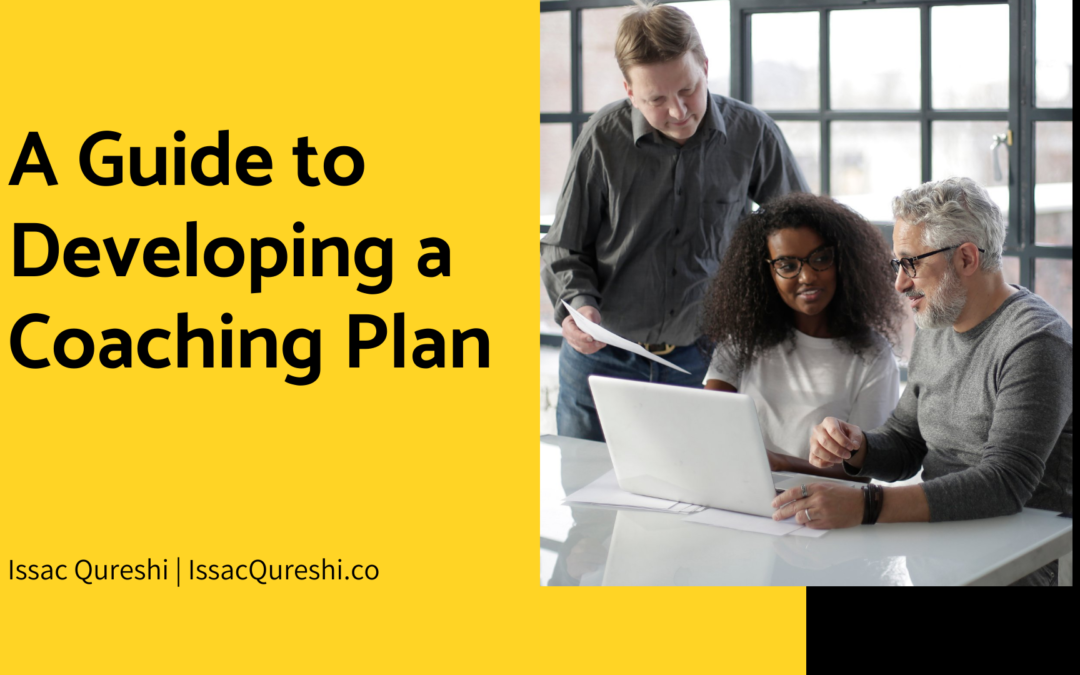 A Guide To Developing A Coaching Plan Issac Qureshi