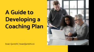 A Guide To Developing A Coaching Plan Issac Qureshi