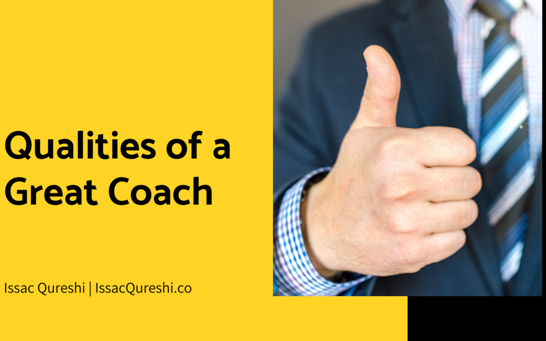 Qualities Of A Great Coach Issac Qureshi