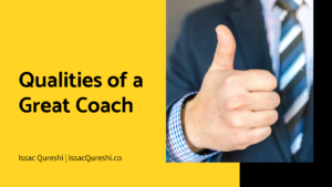 Qualities Of A Great Coach Issac Qureshi